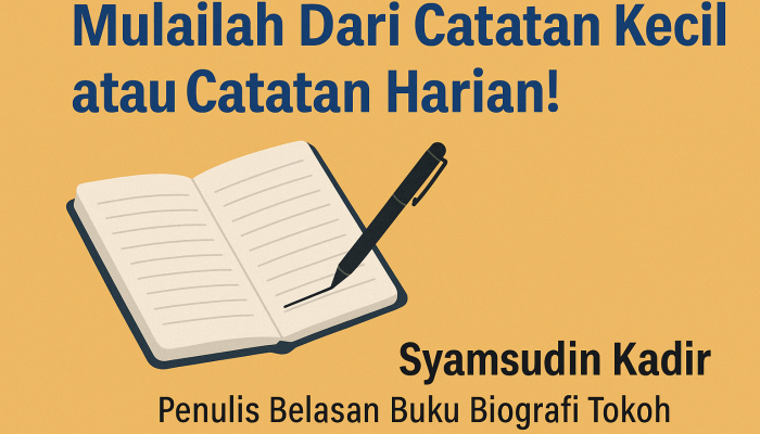 Mulailah Dari Catatan Kecil atau Catatan Harian!