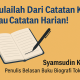 Mulailah Dari Catatan Kecil atau Catatan Harian!