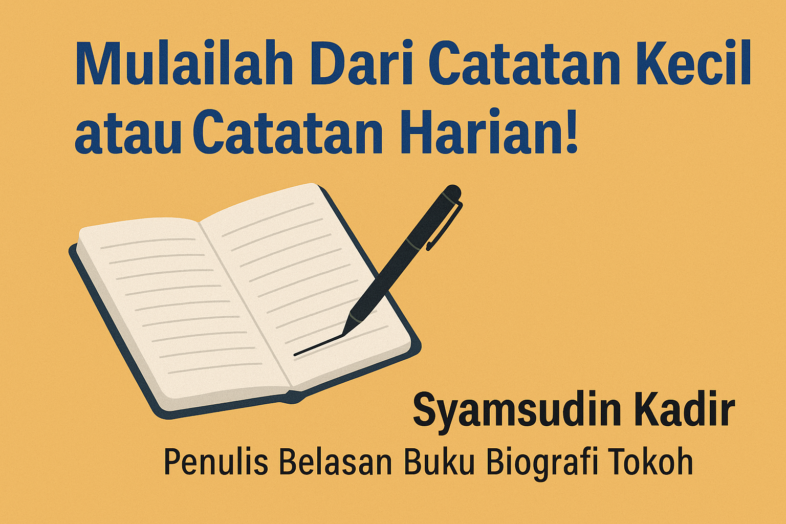 Mulailah Dari Catatan Kecil atau Catatan Harian!