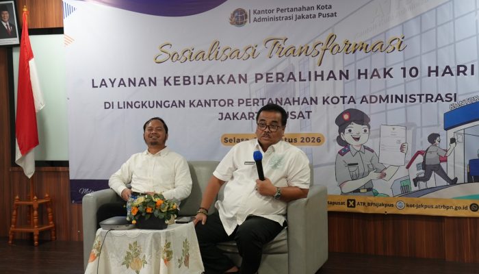 Kantah Jakarta Pusat Sosialisasikan Transformasi Layanan Peralihan Hak 10 Hari Bersama IPPAT
